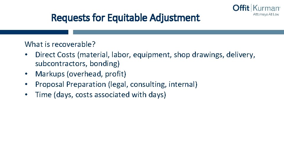 Requests for Equitable Adjustment What is recoverable? • Direct Costs (material, labor, equipment, shop