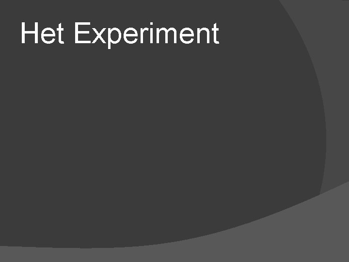 Het Experiment 