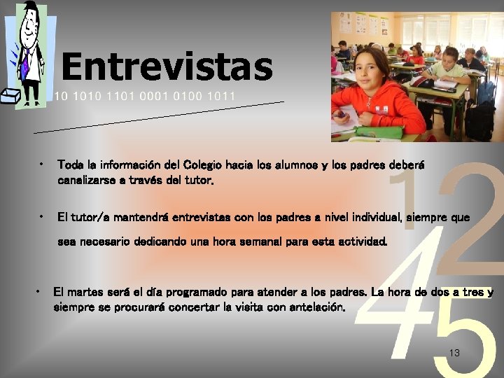 Entrevistas • Toda la información del Colegio hacia los alumnos y los padres deberá