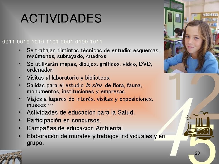 ACTIVIDADES • Se trabajan distintas técnicas de estudio: esquemas, resúmenes, subrayado, cuadros • Se