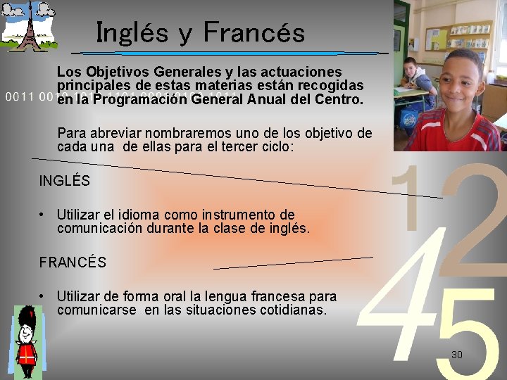 Inglés y Francés Los Objetivos Generales y las actuaciones principales de estas materias están