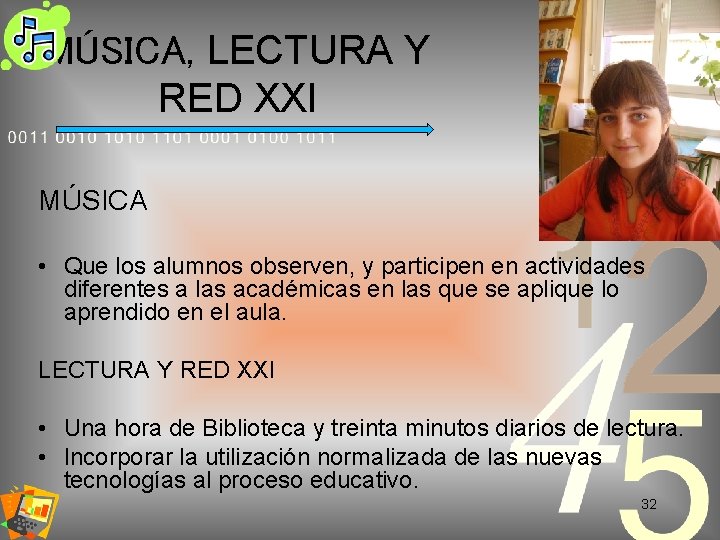 MÚSICA, LECTURA Y RED XXI MÚSICA • Que los alumnos observen, y participen en