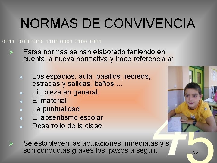NORMAS DE CONVIVENCIA Estas normas se han elaborado teniendo en cuenta la nueva normativa