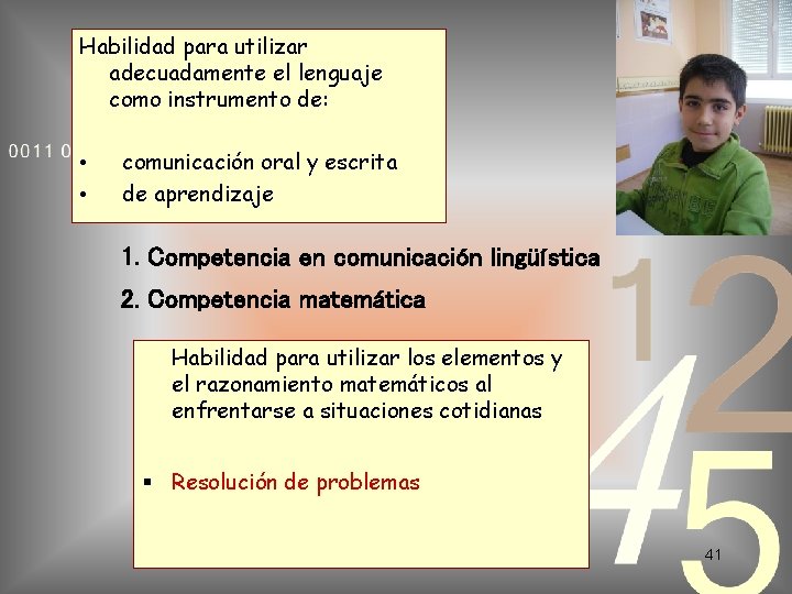 Habilidad para utilizar adecuadamente el lenguaje como instrumento de: • • comunicación oral y