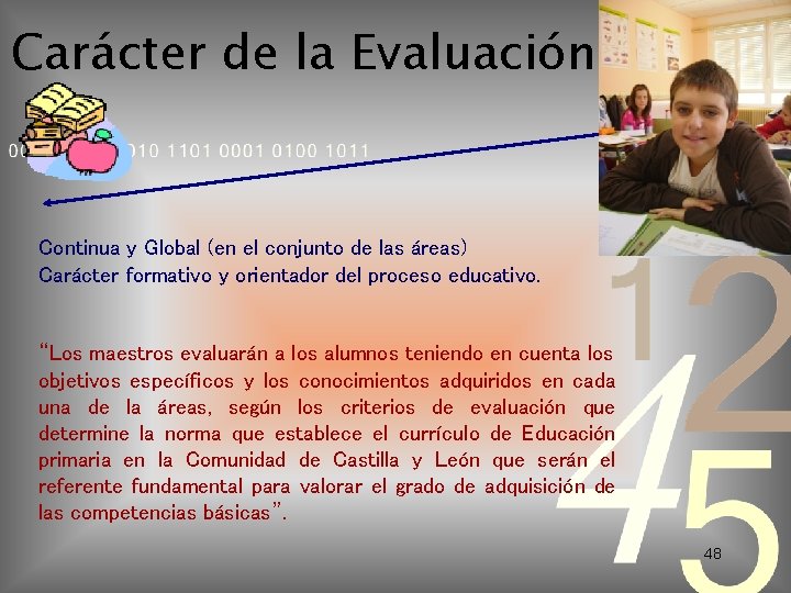 Carácter de la Evaluación Continua y Global (en el conjunto de las áreas) Carácter