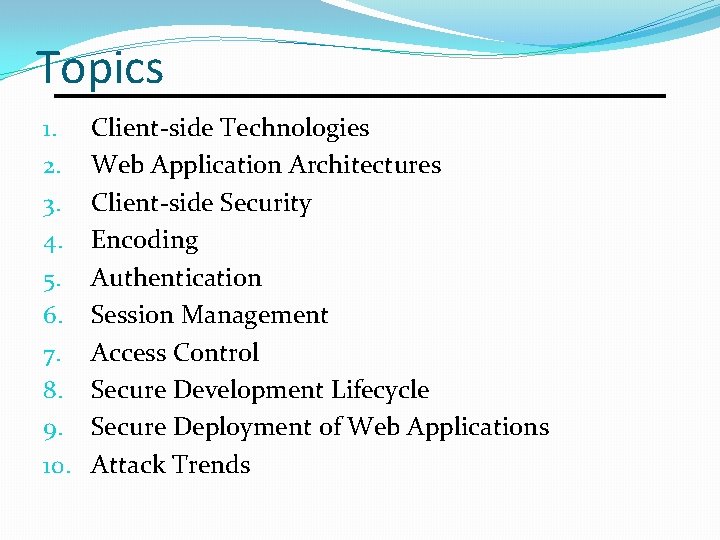 Topics 1. 2. 3. 4. 5. 6. 7. 8. 9. 10. Client-side Technologies Web