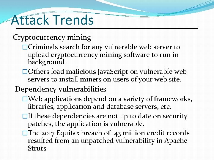Attack Trends Cryptocurrency mining �Criminals search for any vulnerable web server to upload cryptocurrency