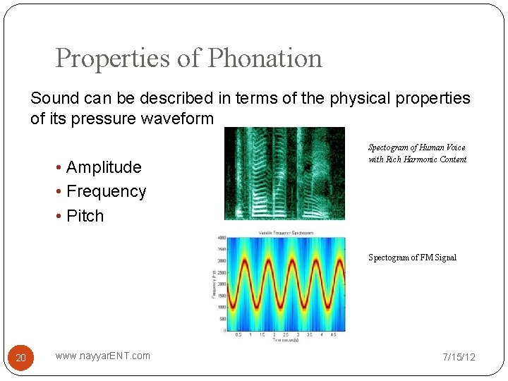 Properties of Phonation Sound can be described in terms of the physical properties of