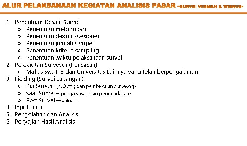 1. Penentuan Desain Survei » Penentuan metodologi » Penentuan desain kuesioner » Penentuan jumlah
