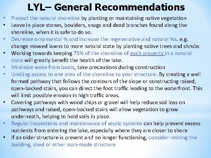 LYL– General Recommendations • Protect the natural shoreline by planting or maintaining native vegetation