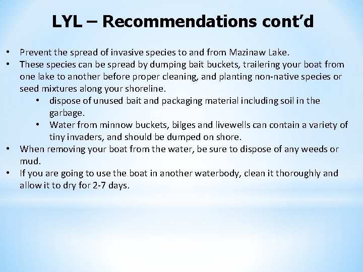 LYL – Recommendations cont’d • Prevent the spread of invasive species to and from