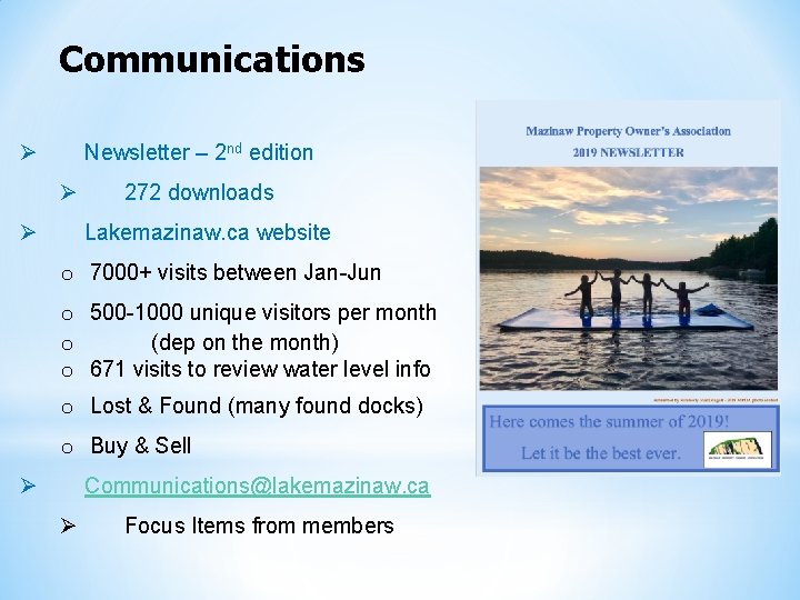 Communications Ø Newsletter – 2 nd edition Ø Ø 272 downloads Lakemazinaw. ca website