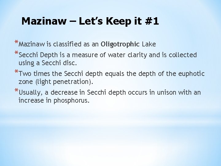 Mazinaw – Let’s Keep it #1 *Mazinaw is classified as an Oligotrophic Lake *Secchi