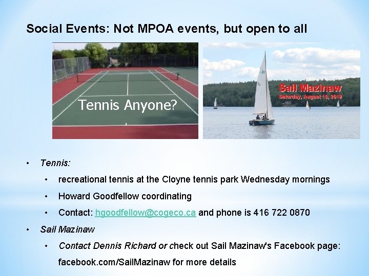 Social Events: Not MPOA events, but open to all Tennis Anyone? • • Tennis: