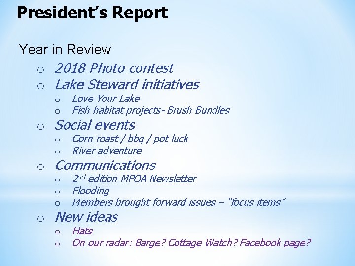 President’s Report Year in Review o 2018 Photo contest o Lake Steward initiatives o