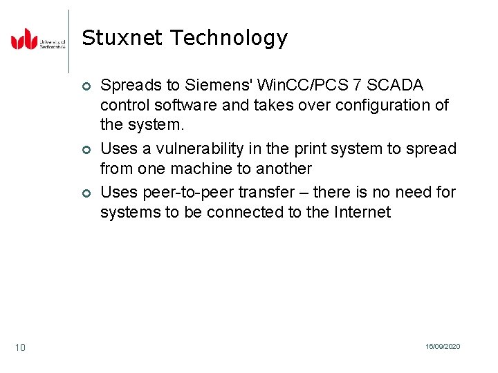 Stuxnet Technology ¢ ¢ ¢ 10 Spreads to Siemens' Win. CC/PCS 7 SCADA control Stuxnet Technology ¢ ¢ ¢ 10 Spreads to Siemens' Win. CC/PCS 7 SCADA control