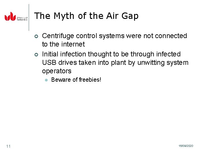 The Myth of the Air Gap ¢ ¢ Centrifuge control systems were not connected The Myth of the Air Gap ¢ ¢ Centrifuge control systems were not connected