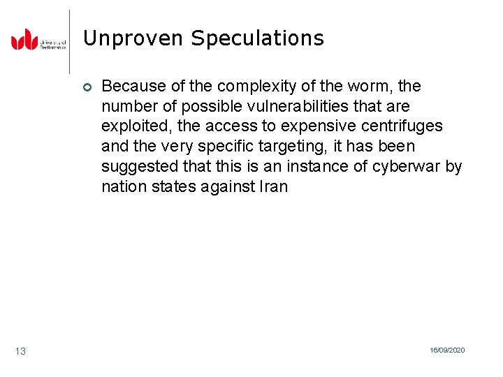Unproven Speculations ¢ 13 Because of the complexity of the worm, the number of