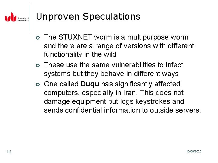 Unproven Speculations ¢ ¢ ¢ 16 The STUXNET worm is a multipurpose worm and
