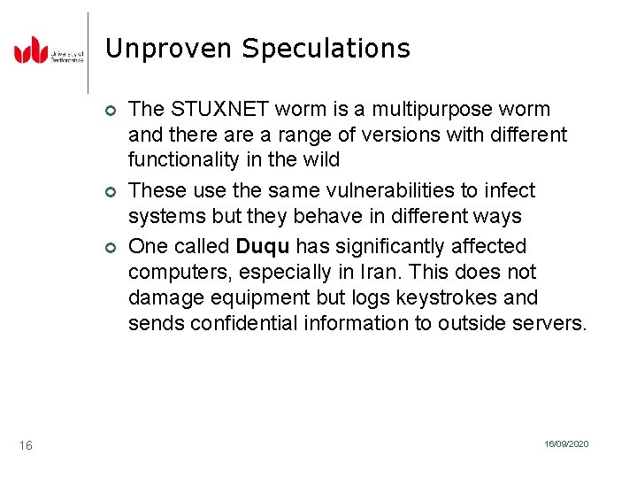 Unproven Speculations ¢ ¢ ¢ 16 The STUXNET worm is a multipurpose worm and Unproven Speculations ¢ ¢ ¢ 16 The STUXNET worm is a multipurpose worm and