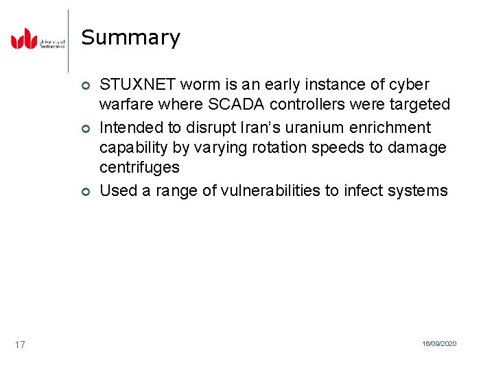 Summary ¢ ¢ ¢ 17 STUXNET worm is an early instance of cyber warfare