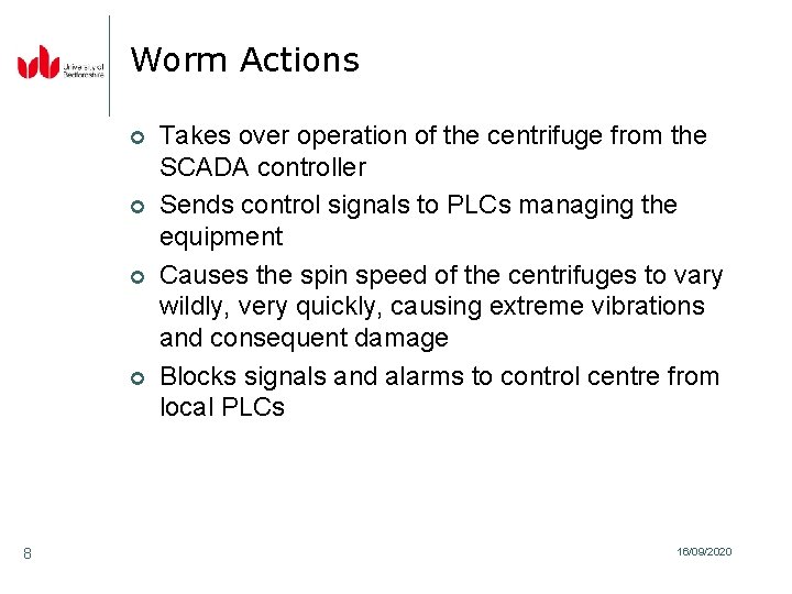Worm Actions ¢ ¢ 8 Takes over operation of the centrifuge from the SCADA Worm Actions ¢ ¢ 8 Takes over operation of the centrifuge from the SCADA