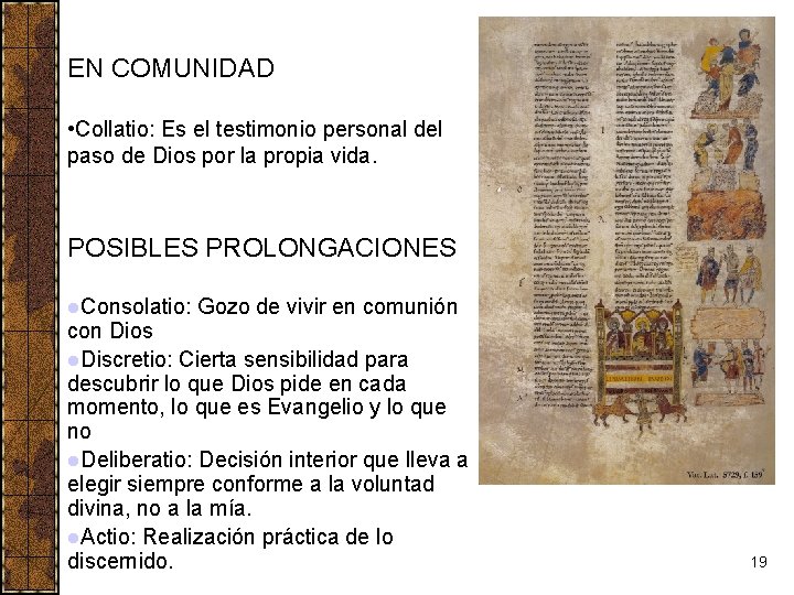 EN COMUNIDAD • Collatio: Es el testimonio personal del paso de Dios por la