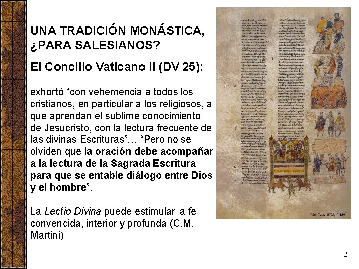 UNA TRADICIÓN MONÁSTICA, ¿PARA SALESIANOS? El Concilio Vaticano II (DV 25): exhortó “con vehemencia