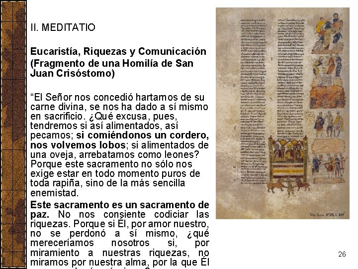 II. MEDITATIO Eucaristía, Riquezas y Comunicación (Fragmento de una Homilía de San Juan Crisóstomo)