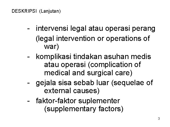 DESKRIPSI (Lanjutan) - intervensi legal atau operasi perang (legal intervention or operations of war) DESKRIPSI (Lanjutan) - intervensi legal atau operasi perang (legal intervention or operations of war)