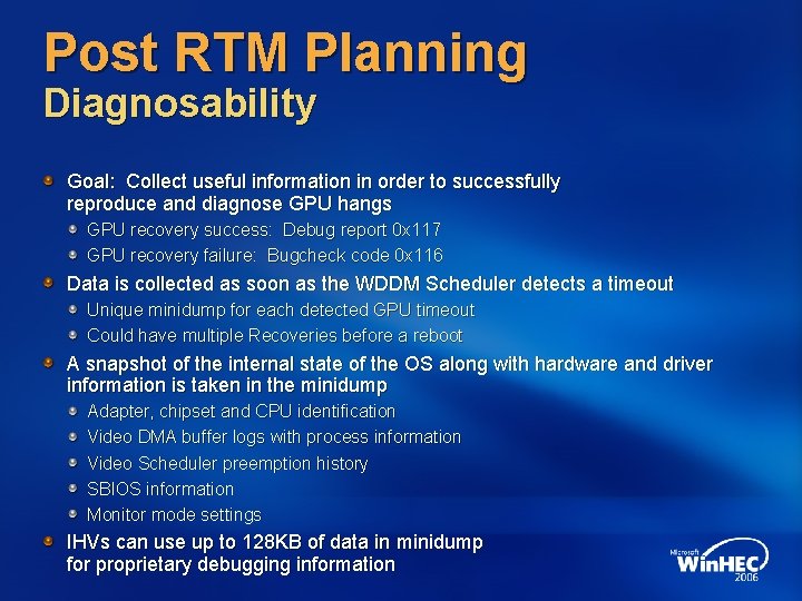 Post RTM Planning Diagnosability Goal: Collect useful information in order to successfully reproduce and