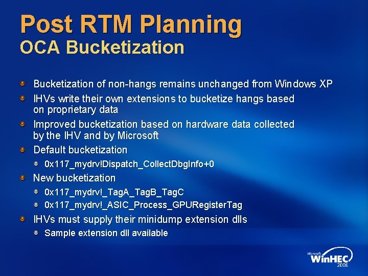 Post RTM Planning OCA Bucketization of non-hangs remains unchanged from Windows XP IHVs write