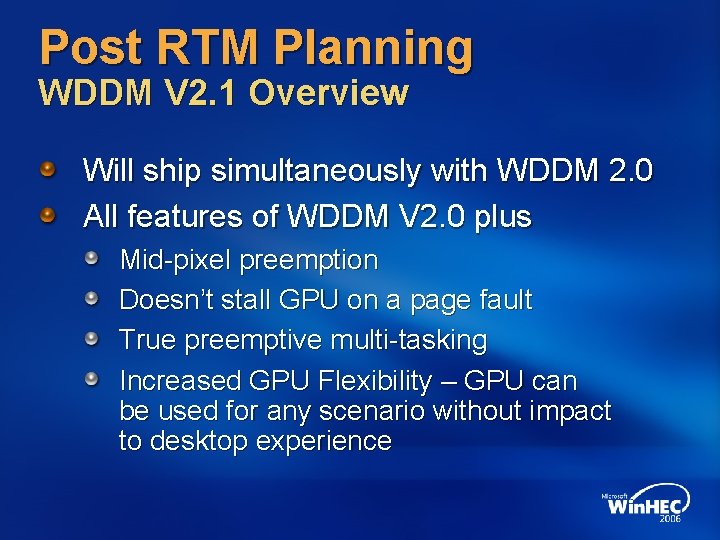 Post RTM Planning WDDM V 2. 1 Overview Will ship simultaneously with WDDM 2.