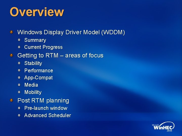 Overview Windows Display Driver Model (WDDM) Summary Current Progress Getting to RTM – areas