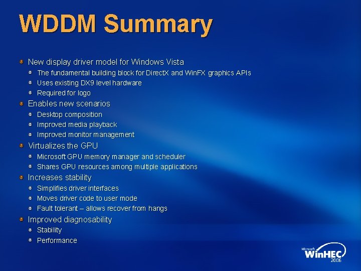 WDDM Summary New display driver model for Windows Vista The fundamental building block for