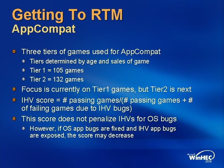 Getting To RTM App. Compat Three tiers of games used for App. Compat Tiers