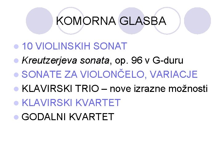 KOMORNA GLASBA l 10 VIOLINSKIH SONAT l Kreutzerjeva sonata, op. 96 v G-duru l