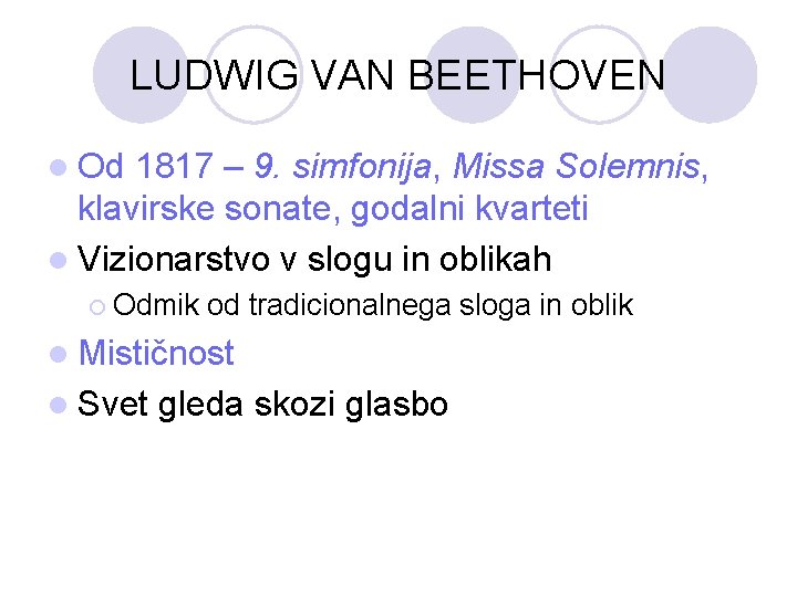 LUDWIG VAN BEETHOVEN l Od 1817 – 9. simfonija, Missa Solemnis, klavirske sonate, godalni