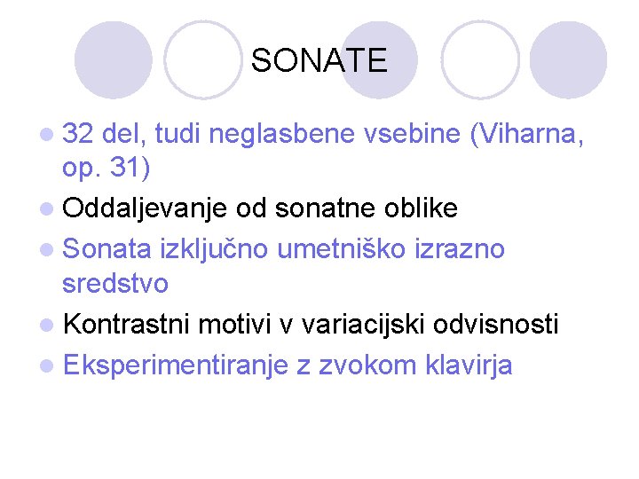 SONATE l 32 del, tudi neglasbene vsebine (Viharna, op. 31) l Oddaljevanje od sonatne