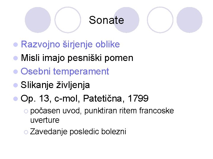 Sonate l Razvojno širjenje oblike l Misli imajo pesniški pomen l Osebni temperament l