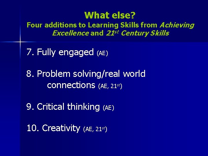 What else? Four additions to Learning Skills from Achieving Excellence and 21 st Century