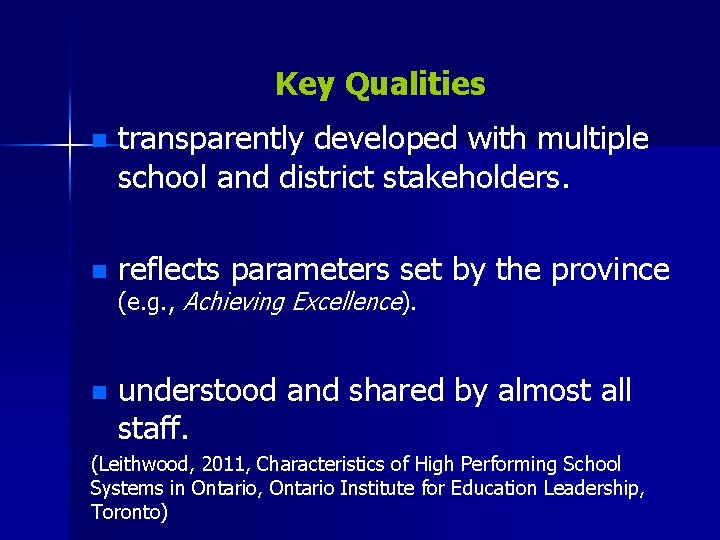 Key Qualities n transparently developed with multiple school and district stakeholders. n reflects parameters