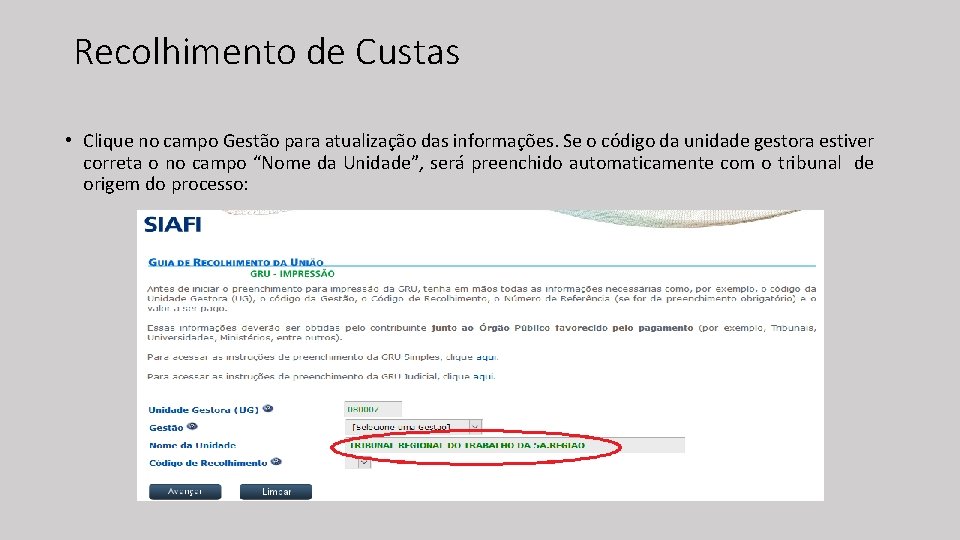 Recolhimento de Custas • Clique no campo Gestão para atualização das informações. Se o