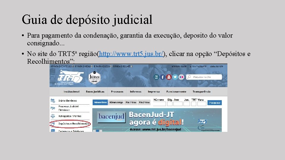 Guia de depósito judicial • Para pagamento da condenação, garantia da execução, deposito do