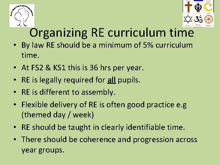 Organizing RE curriculum time • By law RE should be a minimum of 5%