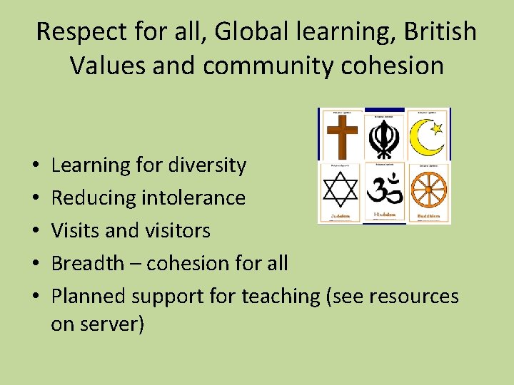 Respect for all, Global learning, British Values and community cohesion • • • Learning