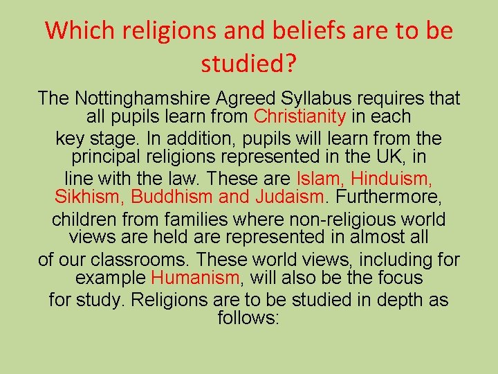 Which religions and beliefs are to be studied? The Nottinghamshire Agreed Syllabus requires that