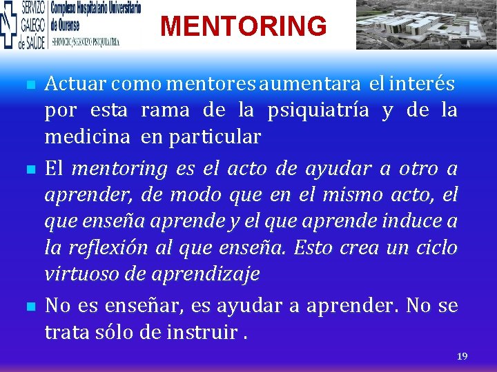 MENTORING n n n Actuar como mentores aumentara el interés por esta rama de