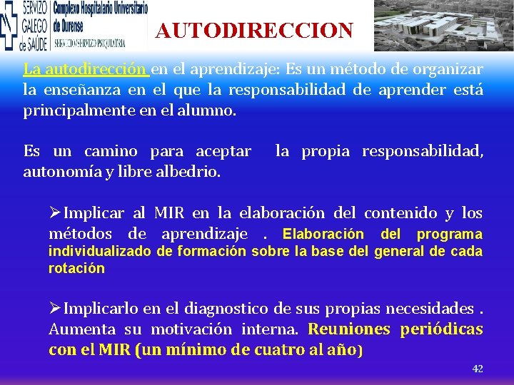 AUTODIRECCION La autodirección en el aprendizaje: Es un método de organizar la enseñanza en