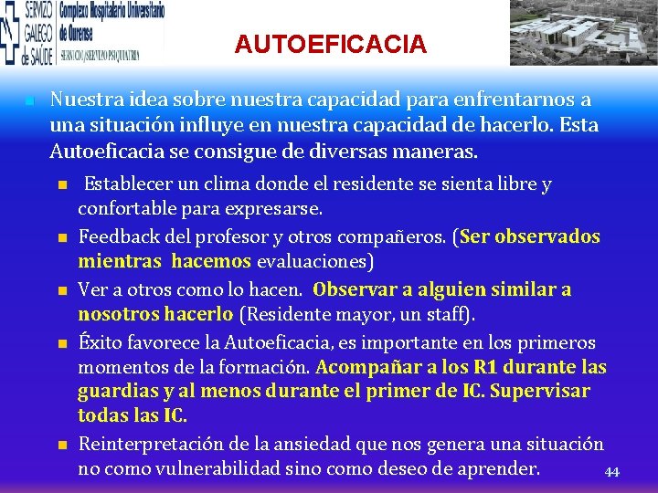 AUTOEFICACIA n Nuestra idea sobre nuestra capacidad para enfrentarnos a una situación influye en